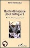 Quelle dÃ©mocratie pour l'Afrique ? : Pouvoir, Ã©thique et gouvernance [BrochÃ©]