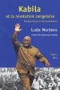 Kabila et la rÃ©volution congolaise : panafricaine ou nÃ©ocolonialisme ? [BrochÃ©]
