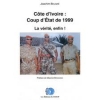 CÃ´te d'Ivoire : coup d'Etat de 1999. La vÃ©ritÃ©, enfin ! [BrochÃ©]