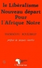 Le libÃ©ralisme : nouveau dÃ©part pour l'Afrique noire [BrochÃ©]