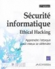 SÃ©curitÃ© informatique - Ethical Hacking - Apprendre l'attaque pour mieux se dÃ©fendre [BrochÃ©]