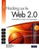 Hacking sur le Web 2.0 : VulnÃ©rabilitÃ© du Web et solutions [BrochÃ©]