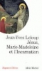 JÃ©sus, Marie-Madeleine et l'Incarnation : Tout est pur pour celui qui est pur [Poche]