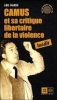 Camus et Sa Critique Libertaire de la Violence [BrochÃ©]