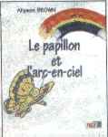 LE PAPILLON ET L'ARC-EN-CIEL