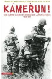 Kamerun. La guerre cachÃ©e de la France en Afrique noire (1968-1971)