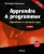 Apprendre à programmer : Algorithmes et conception objet [Broché]